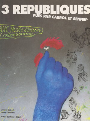 cover image of 3 républiques vues par Cabrol et Sennep